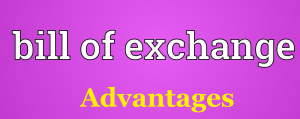 bill of exchange advantages